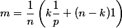 m = \dfrac 1 n \left( k \dfrac 1 p + (n - k)1 \right)